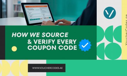 Why trust us: A complete guide to how VoucherCodes.ae sources & verifies coupon codes